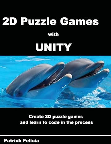 2d Puzzle Games With Unity Create 2d Puzzle Games And Learn To Code In The Process