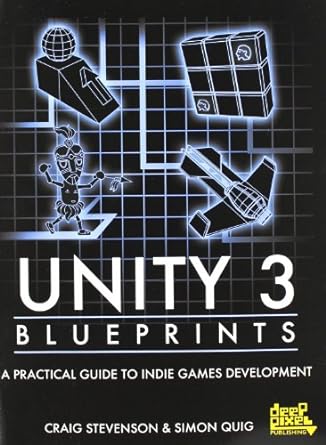 unity 3 blueprints a practical guide to indie games development 1st edition craig stevenson ,simon quig
