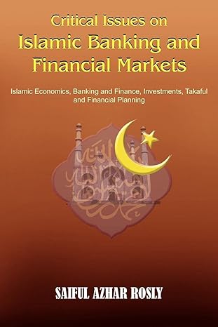 critical issues on islamic banking and financial markets islamic economics banking and finance investments