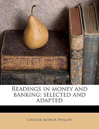 readings in money and banking selected and adapted 1st edition chester arthur phillips 1172937990,