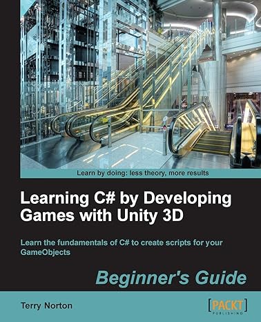 learning c# by developing games with unity 3d beginners guide 1st edition terry norton 1849696586,