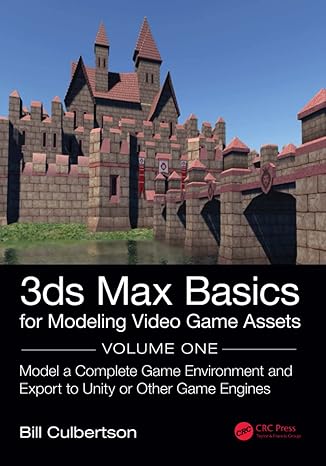 3ds max basics for modeling video game assets volume 1 model a complete game environment and export to unity