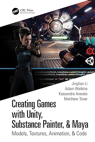 creating games with unity substance painter and maya models textures animation and code 1st edition jingtian