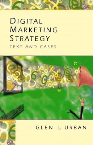 digital marketing strategy text and cases 1st edition glen urban 0131831771, 978-0131831773
