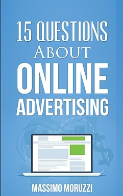 15 questions about online advertising 1st edition massimo moruzzi 1515189295, 978-1515189299