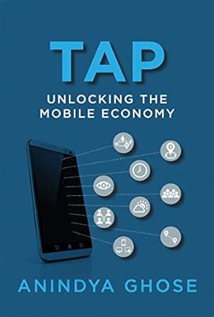 tap unlocking the mobile economy 1st edition anindya ghose 0262536056, 978-0262536059