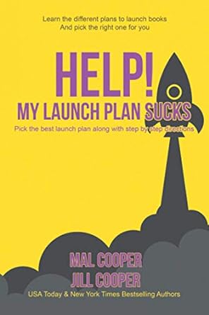 help my launch plan sucks pick the best launch plan along with step by step diuestions 1st edition mal cooper