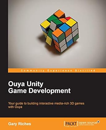 ouya unity game development your guide to building interactive media rich 3d games with ouya 1st edition gary
