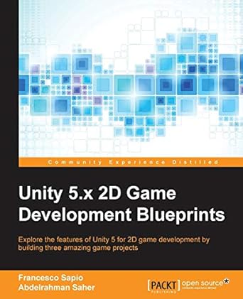 unity 5.x 2d game development blueprints 1st edition francesco sapio ,abdelrahman saher 178439310x,