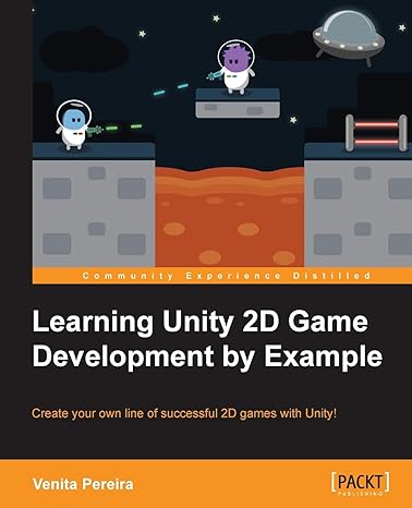 learning unity 2d game development by example create your own line of successful 2d games with unity 1st