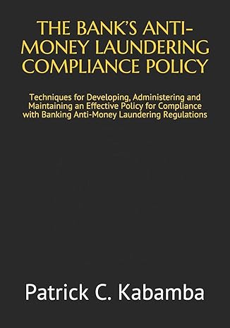 the bank s anti money laundering compliance policy techniques for developing administering and maintaining an
