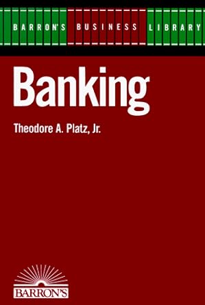 banking 1st edition theodore a. platz jr. 0812045424, 978-0812045420