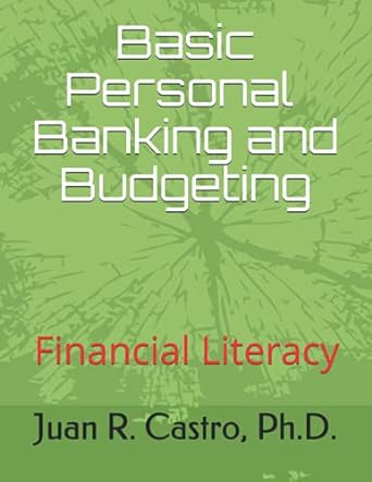 basic personal banking and budgeting financial literacy 1st edition juan ramon castro ph.d. 979-8506085959