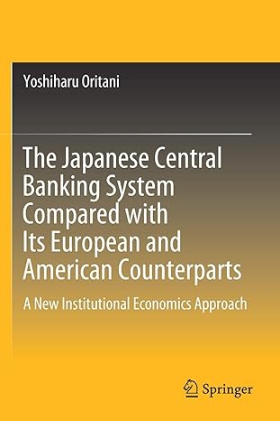 the japanese central banking system compared with its european and american counterparts a new institutional