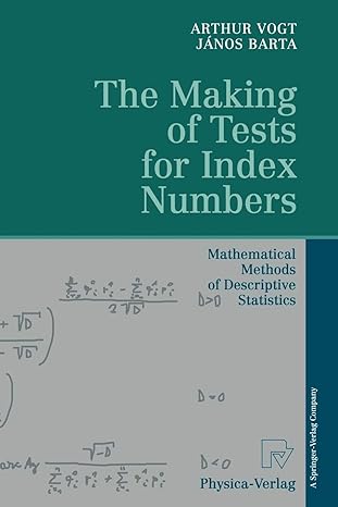 the making of tests for index numbers mathematical methods of descriptive statistics 1st edition arthur vogt,