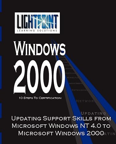 windows 2000 10 steps to certification updating support skills from microsoft windows nt 4 0 to microsoft
