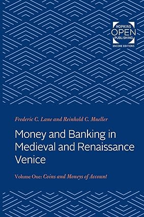 money and banking in medieval and renaissance venice volume i coins and moneys of account 1st edition
