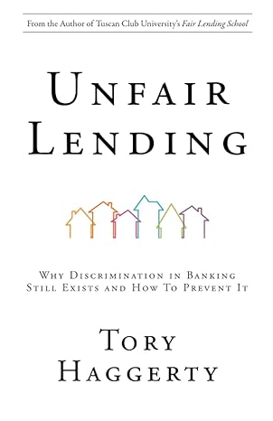 unfair lending why discrimination in banking still exists and how to prevent it 1st edition tory haggerty