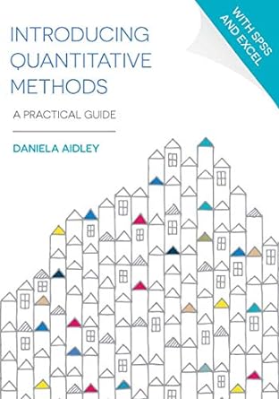 introducing quantitative methods a practical guide 1st edition daniela aidley 1137487216, 978-1137487216