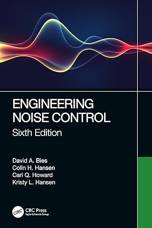 engineering noise control 6th edition david a. bies, colin h. hansen, carl q. howard, kristy l. hansen