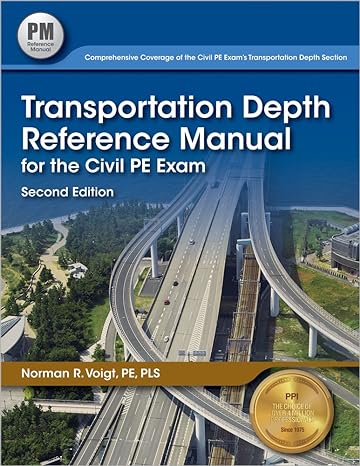 transportation depth reference manual for the civil pe exam 2nd edition norman r. voigt pe pls 1591264685,