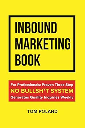 inbound marketing book for professionals proven three step no bullsh t system generates quality inquiries