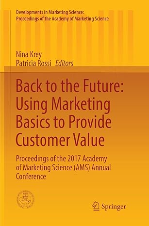 back to the future using marketing basics to provide customer value proceedings of the 2017 academy of