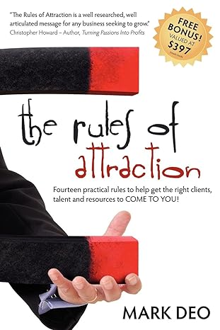 the rules of attraction fourteen practical rules to help get the right clients talent and resources to come