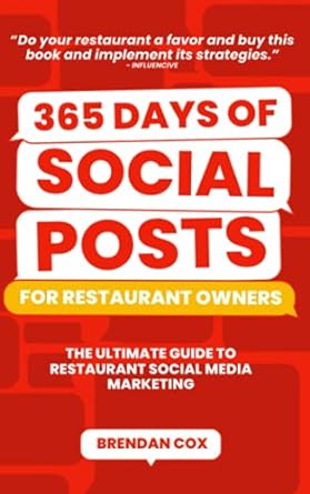 365 days of social posts for restaurant owners the ultimate guide to restaurant social media marketing 1st
