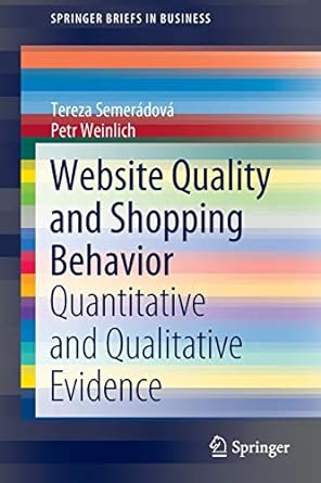 website quality and shopping behavior quantitative and qualitative evidence 1st edition tereza semeradova