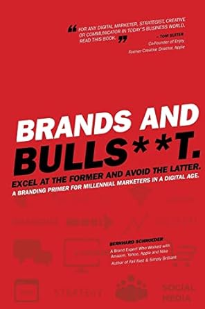 brands and bulls t excel at the former and avoid the latter a branding primer for millennial marketers in a