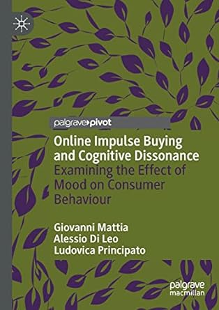 online impulse buying and cognitive dissonance examining the effect of mood on consumer behaviour 1st edition
