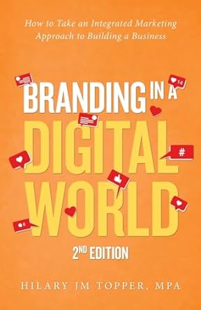 branding in a digital world how to take an integrated marketing approach to building a business 2nd edition