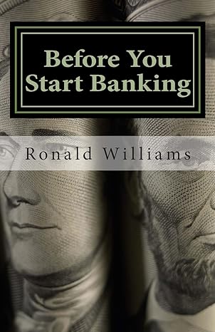 before you start banking 1st edition ronald e. williams 1484170202, 978-1484170205