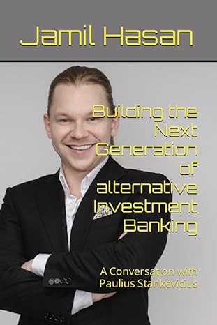 building the next generation of alternative investment banking a conversation with paulius stankevicius 1st