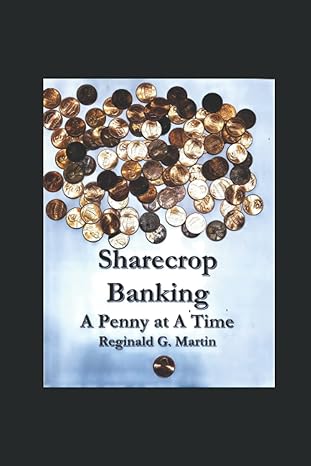 sharecrop banking a penny at a time 1st edition reginald g. martin 979-8839982147