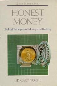 honest money biblical principles of money and banking 1st edition gary north 0840730942, 978-0840730947