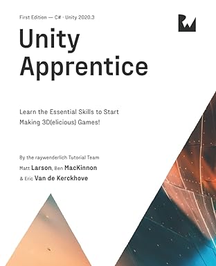 unity apprentice learn the essential skills to start making 3d games 1st edition raywenderlich tutorial team