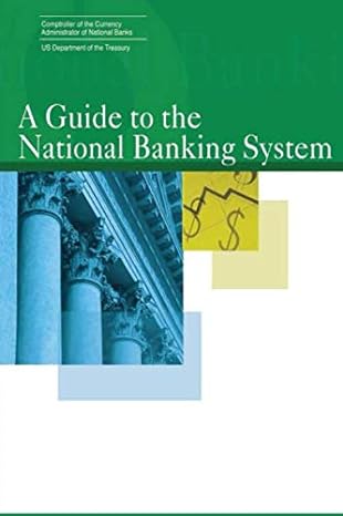 a guide to the national banking system 1st edition office of the comptroller of the currency 1083162829,