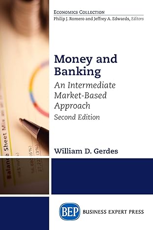 money and banking  an intermediate market based approach 2nd edition william d gerdes 1631576089,