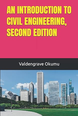 an introduction to civil engineering 1st edition valdengrave okumu 979-8479226014