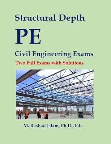 structural depth pe civil engineering exams two full exams with solutions 1st edition m. r. islam 1957186011,
