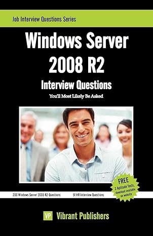 windows server 2008 r2 interview questions youll most likely be asked 1st edition vibrant publishers