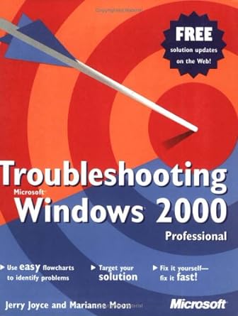 troubleshooting microsoft windows 2000 professional 2000th edition jerry joyce ,marianne moon 0735611653,