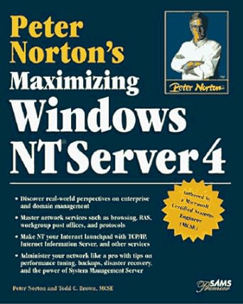 peter nortons maximizing windows nt server 4 1st edition peter norton ,todd c brown 0672309874, 978-0672309878