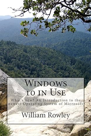 windows 10 in use whats new an introduction to the newest operating system of microsoft 1st edition william