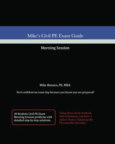 mikes civil pe exam guide morning session 1st edition mike hansen 1453716343, 978-1453716342