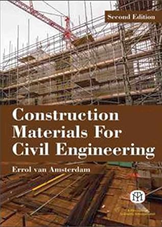 construction methods for civil engineering 2nd edition errol van amsterdam 9385998943, 978-9385998942