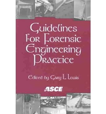 guidelines for forensic engineering practice 1st edition gary l lewis 078440688x, 978-0784406885