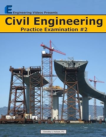 civil engineering practice examination #2 1st edition timothy j nelson 061588783x, 978-0615887838